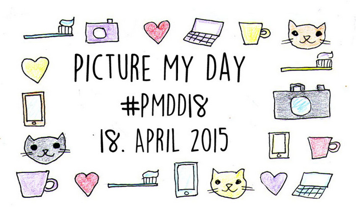 PMDD18 oder: Heute war der Picture My Day-Day 18