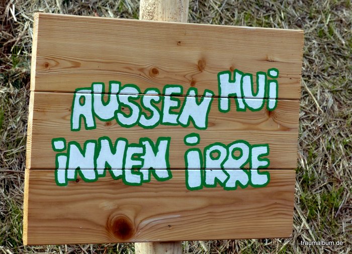 aussen hui - innen irre