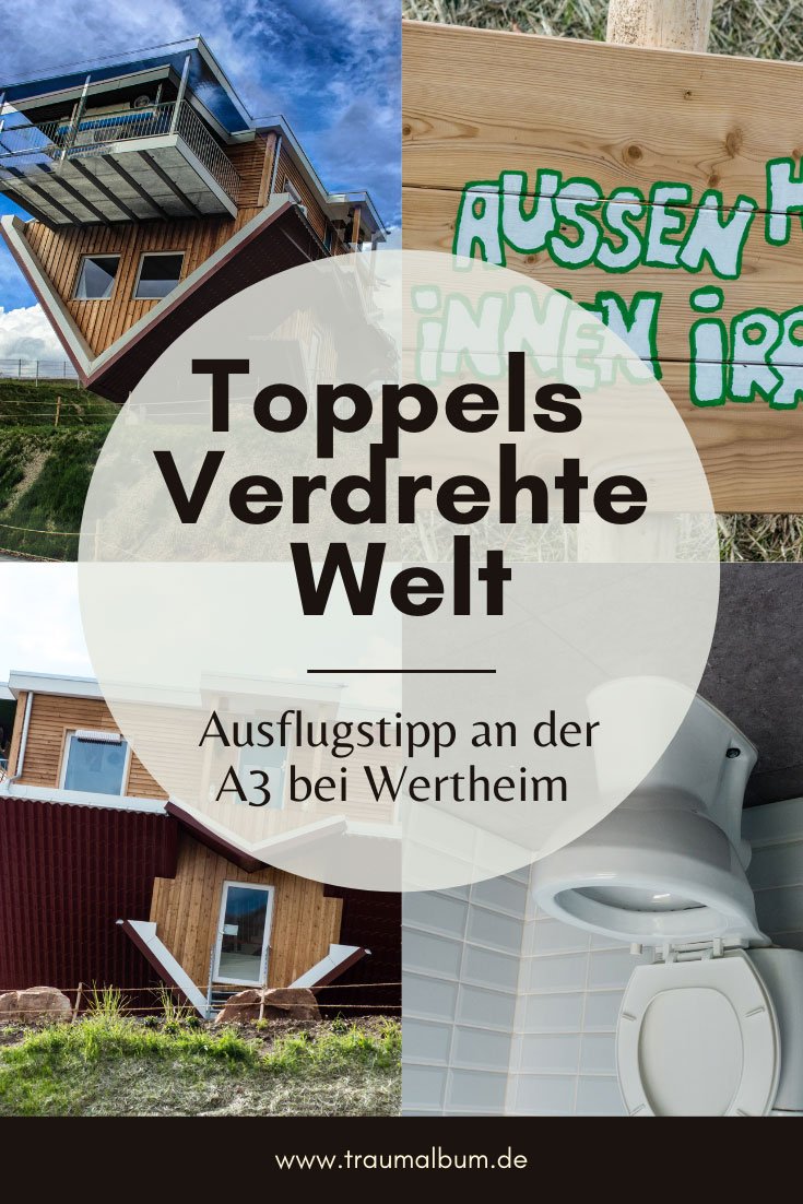 Toppels verdrehte Welt - Ein Ausflugstipp für jung und alt an der A3 bei Wertheim